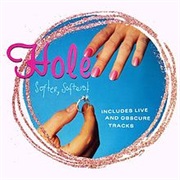 Softer, Softest - Hole