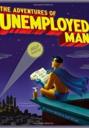 The Adventures of Unemployed Man (Erich Origen)