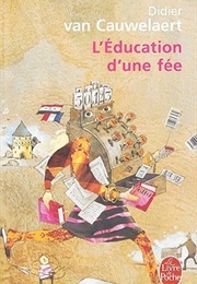 L&#39;education D&#39;une Fée (Didier Van Cauwelaert)