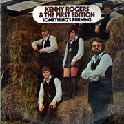Something's Burning - Kenny Rogers & the First Edition