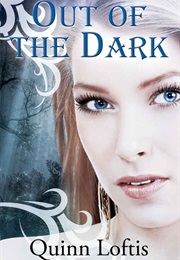 Out of the Dark (Quinn Loftis)