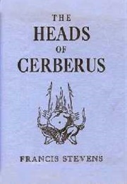 The Heads of Cerberus (Francis Stevens)