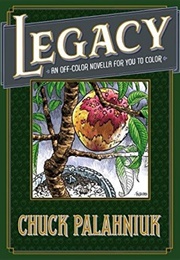 Legacy: An Off-Color Novella for You to Color (Chuck Palahniuk)