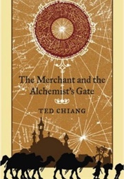 The Merchant and the Alchemist&#39;s Gate (Ted Chiang)