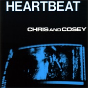 Chris and Cosey- Heartbeat