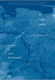 By Cold Water (Chris Dombrowski)