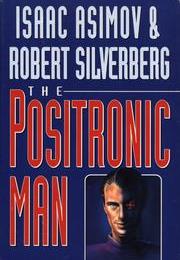 The Positronic Man