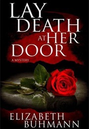 Lay Death at Her Door (Elizabeth Buhmann)