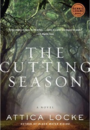 The Cutting Season (Attica Locke)