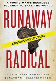 Runaway Radical: A Young Man's Reckless Journey to Save the World (Amy Hollingsworth)