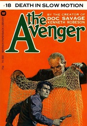 Death in Slow Motion (The Avenger #18) (Kenneth Robeson)