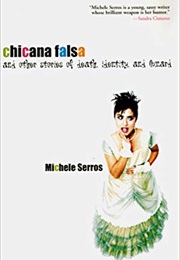 Chicana Falsa (Michele M. Serros)