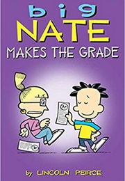 Big Nate Makes the Grade (Lincoln Peirce)