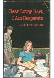Dear Lovey Hart, I Am Desperate (Ellen Conford)