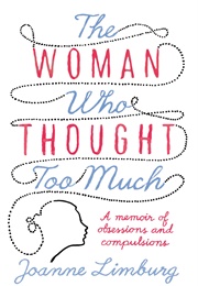 The Woman Who Thought Too Much (Joanne Limburg)
