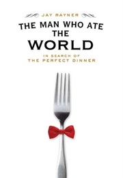 The Man Who Ate the World (Jay Rayner)