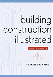 Building Construction Illustrated (Francis Ching)