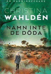 Nämn Inte De Döda (Christina Wahldén)