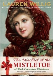 Mischief of the Mistletoe (Lauren Willig)