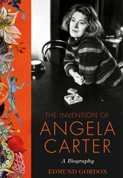 The Invention of Angela Carter (Edmund Gordon)