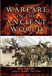 Warfare in the Ancient World (Brian Todd Carey)