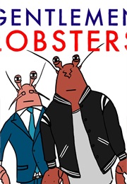 Gentlemen Lobsters (2014)