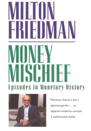 Money Mischief (Milton Friedman)