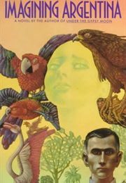 Imagining Argentina (Lawrence Thornton)