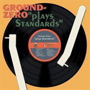 Ground-Zero - Plays Standards