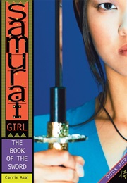 Samurai Girl: The Book of the Sword (Carrie Asai)