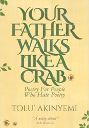 Your Father Walks Like a Crab (Tolu Akinyemi)