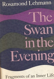 The Swan in the Evening (Rosamond Lehman)