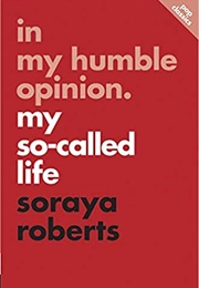 In My Humble Opinion: My So-Called Life (Soraya Roberts)