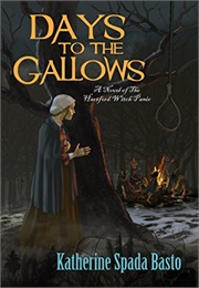 Days to the Gallows (Katherine Spada Bardo)