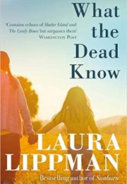 What the Dead Know (Laura Lippman)