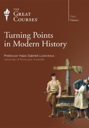Turning Points in Modern History (Vejas Gabriel Liulevicius)