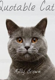 Quotable Cats (Milly Brown)