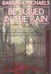 Be Buried in the Rain (Barbara Michaels)