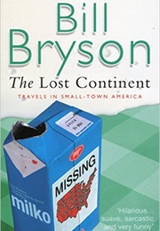 The Lost Continent: Travels in Small-Town America (Bill Bryson)