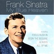 My Blue Heaven- Frank Sinatra