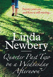 Quarter Past Two on a Wednesday Afternoon (Linda Newbury)