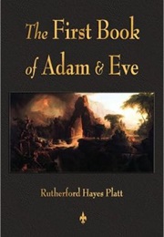 The First Book of Adam & Eve (Apocrypha)