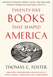 Twenty-Five Books That Shaped America (Thomas C. Foster)