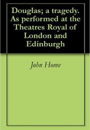 Douglas, a Tragedy (John Home)