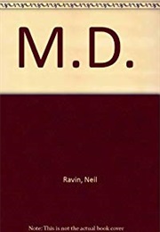 M. D. (Neil Ravin)