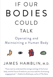 If Our Bodies Could Talk (James Hamblin, M.D.)