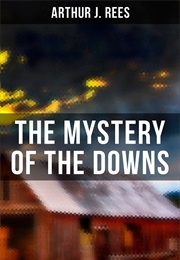 The Mystery of the Downs (Arthur J Rees)