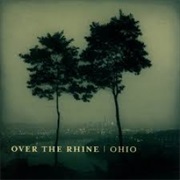 Over the Rhine – Ohio