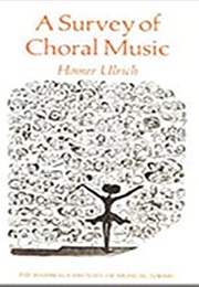 A Survey of Choral Literature (Homer Ulrich)