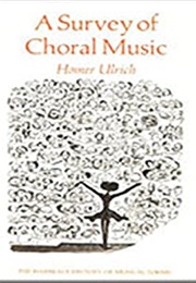 A Survey of Choral Literature (Homer Ulrich)